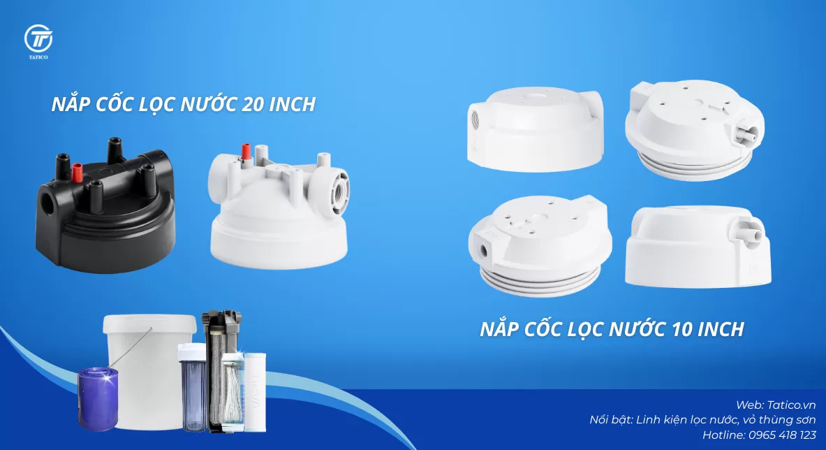 Nắp cốc lọc nước 10 inch, nắp cốc lọc nước 20 inch thể hiện cho c&aacute;c kiểu kết nối kh&aacute;c nhau