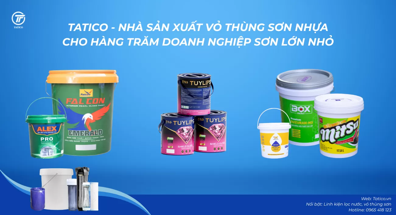 Tatico - nhà sản xuất vỏ thùng sơn nhựa cho hàng trăm doanh nghiệp sơn lớn nhỏ tại Việt Nam