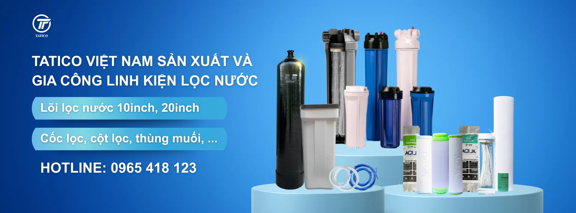 Tatico gia công linh kiện lọc nước theo yêu cầu, cung cấp đa dạng các loại lõi lọc nước 10 inch cho máy lọc nước